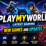 PlayMyWorld Latest Gaming